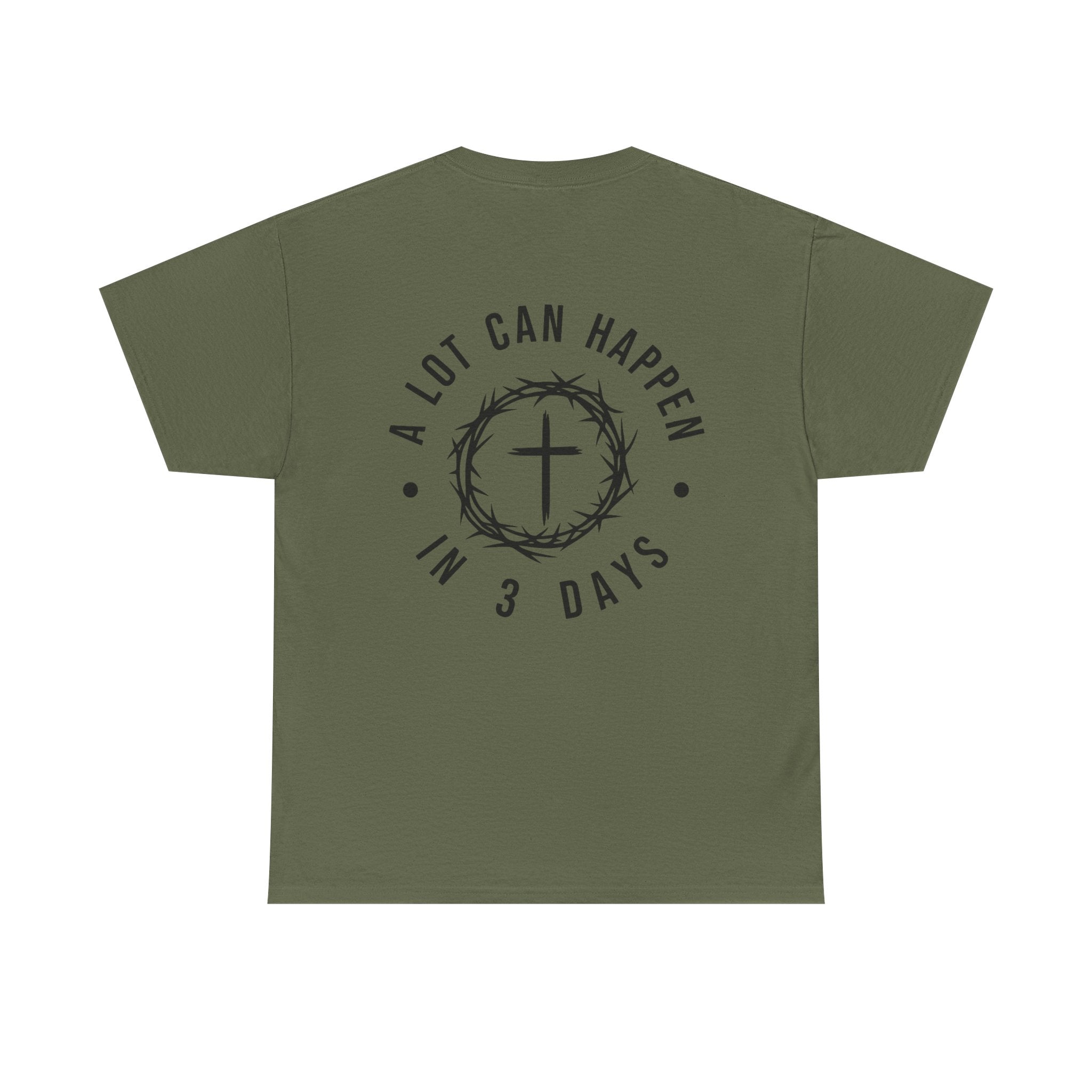 Christian T-Shirt: A lot can happen in 3 days, Faith-Based Apparel