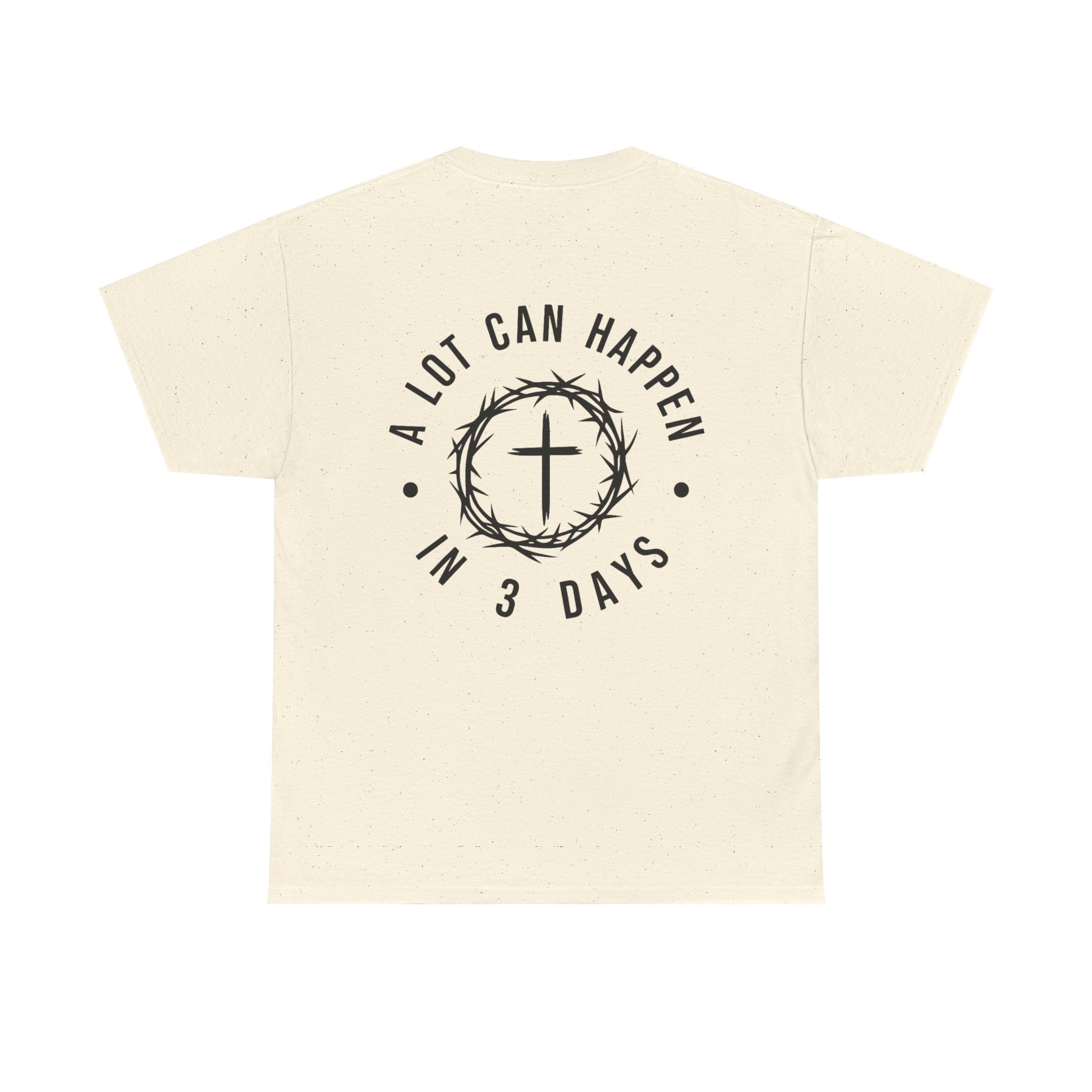 Christian T-Shirt: A lot can happen in 3 days, Faith-Based Apparel