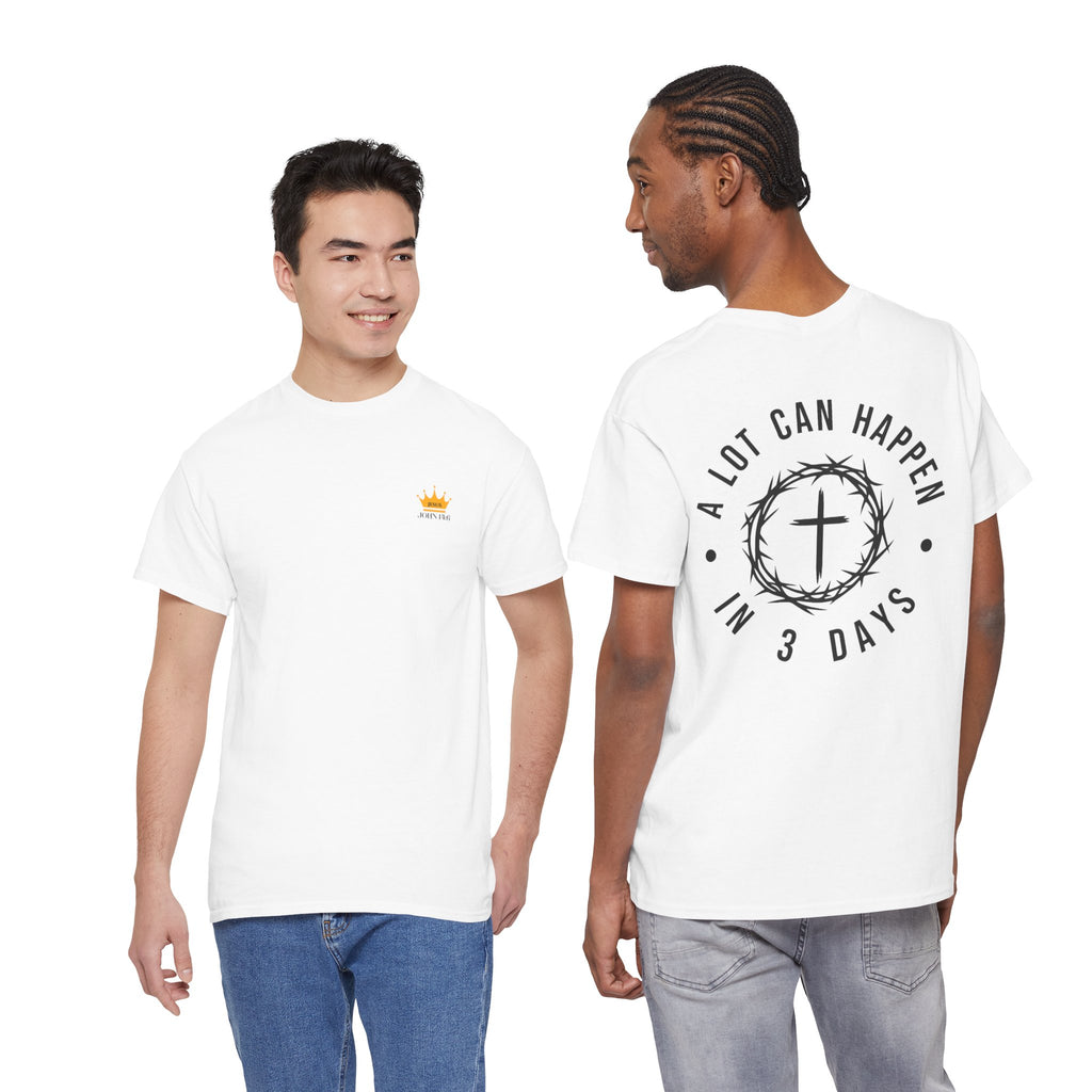 Christian T-Shirt: A lot can happen in 3 days, Faith-Based Apparel