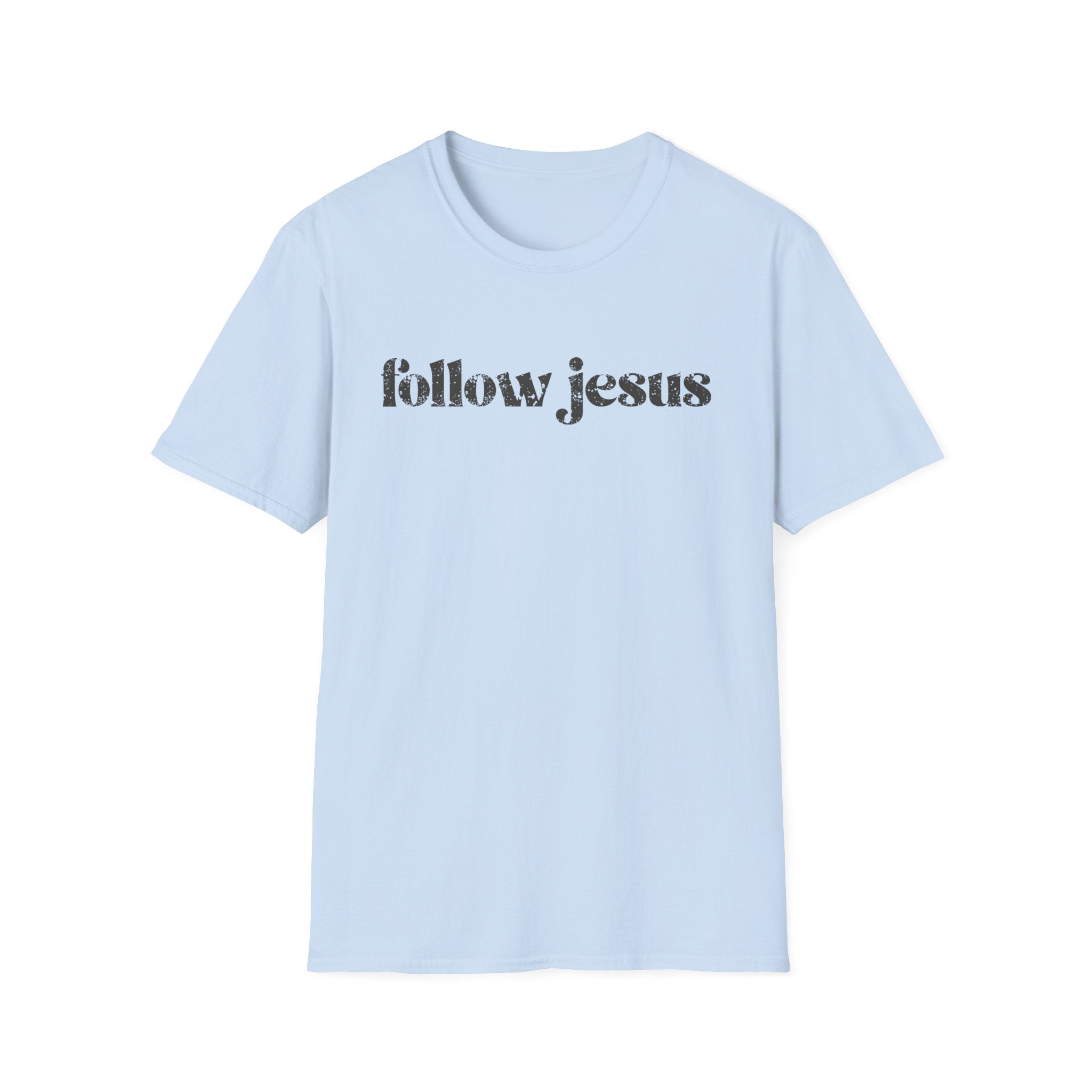 Christian T-shirt: Follow Jesus, Christian Apparel, Faith Based